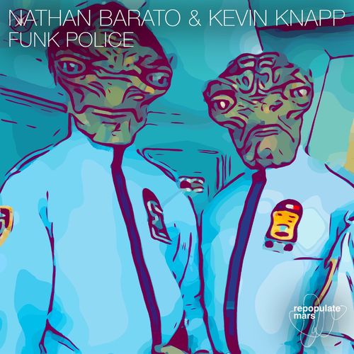 image cover: Nathan Barato - Funk Police / Repopulate Mars