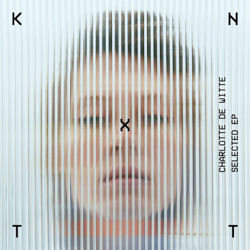 image cover: Charlotte De Witte - Selected EP / KNTXT