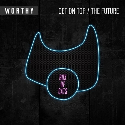 image cover: Worthy - Get on Top / The Future / Box Of Cats