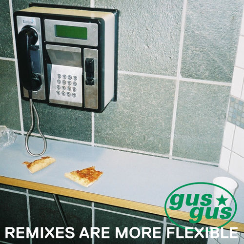 image cover: GusGus - Remixes Are More Flexible, Pt. 1 / Oroom