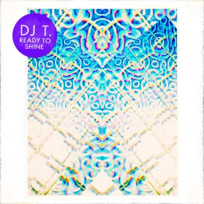 111251 346 09184362 DJ T. - Ready to Shine / Get Physical Music