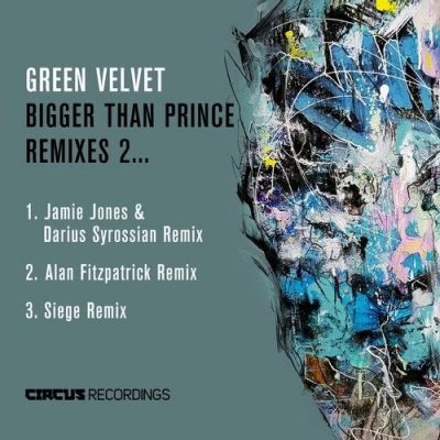 111251 346 09196077 Green Velvet - Bigger Than Prince, Remixes 2 / Circus Recordings