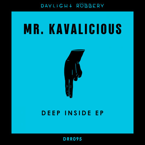 image cover: Mr. Kavalicious - Deep Inside EP / Daylight Robbery Records