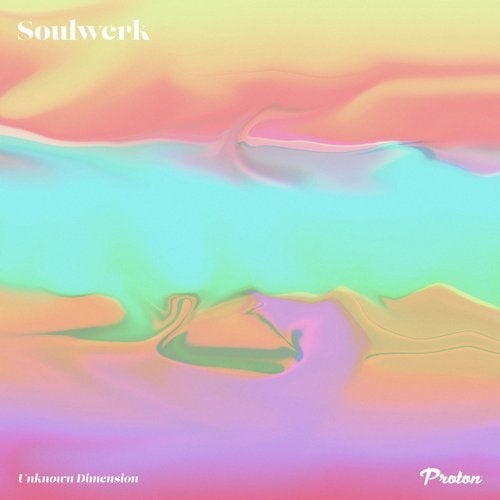 image cover: Soulwerk - Unknown Dimension / Proton Music