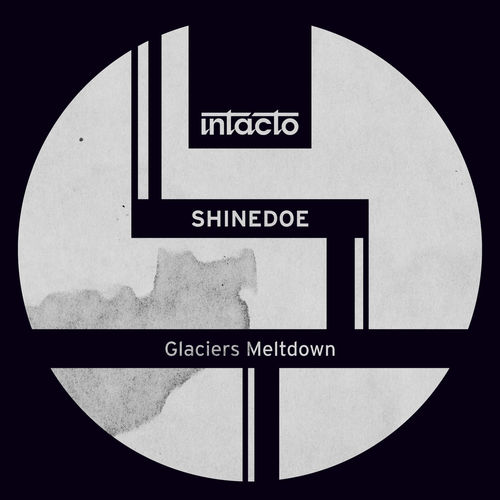 image cover: Shinedoe - Glaciers Meltdown / Intacto