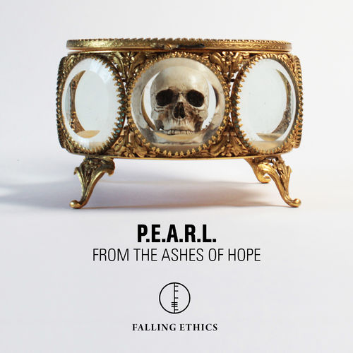 image cover: P.E.A.R.L. - From The Ashes Of Hope / Falling Ethics