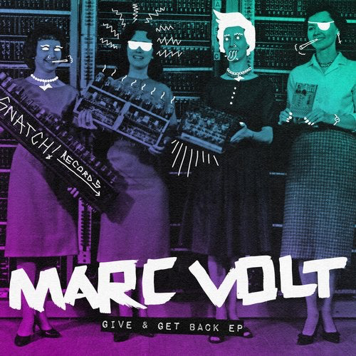 image cover: Marc Volt - Give & Get Back EP / Snatch! Records