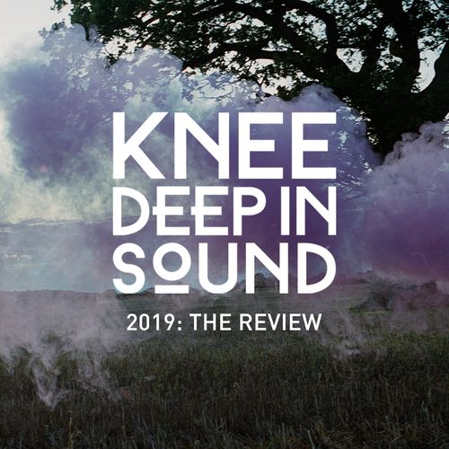 image cover: Various Artists - 2019: The Review / Knee Deep In Sound