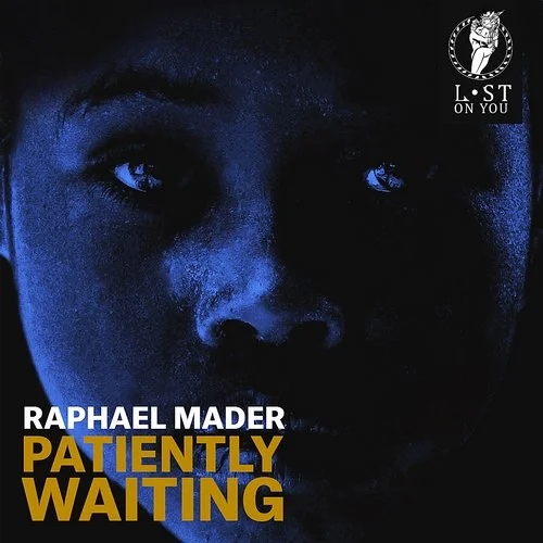 image cover: Raphael Mader - Patiently Waiting / Lost on You
