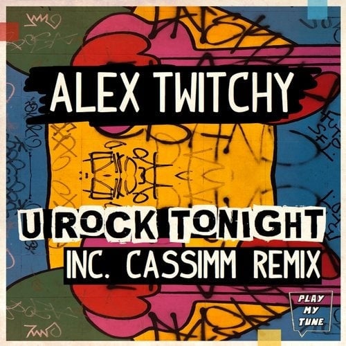 image cover: Alex Twitchy - U Rock Tonight / Play My Tune