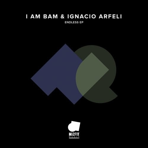 image cover: Ignacio Arfeli, I Am Bam - Endless EP / Misfit Music