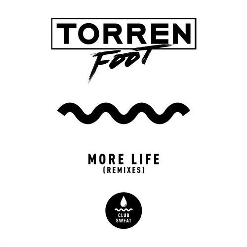 image cover: Torren Foot - More Life (Remixes) / Club Sweat