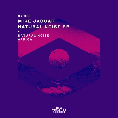 image cover: Mike Jaguar - Natural Noise EP / New Violence Records