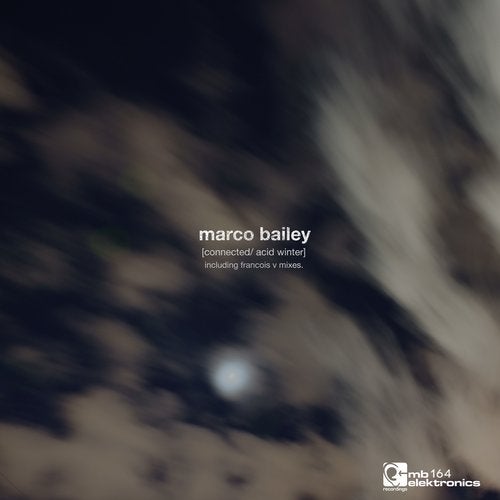 image cover: Marco Bailey - Connected / Acid Winter / MB Elektronics