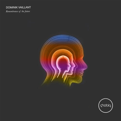 image cover: Dominik Vaillant - Remembrance Of The Future / Phobiq