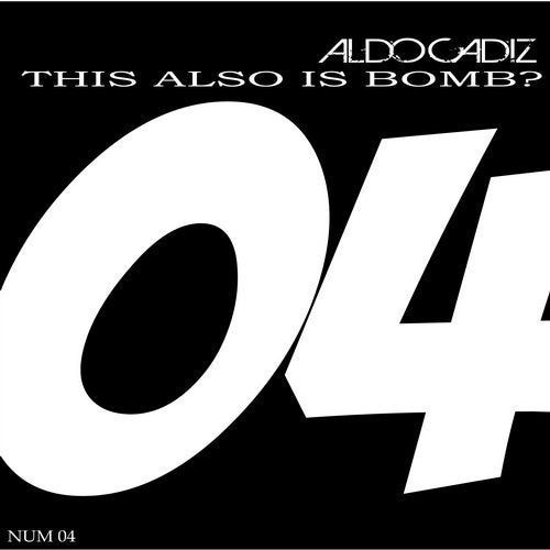 image cover: Aldo Cadiz - This Also Is Bomb ? / Numerique