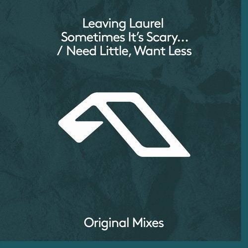 image cover: Leaving Laurel - sometimes it's scary but it's still just you and me / Need Little, Want Less / Anjunadeep