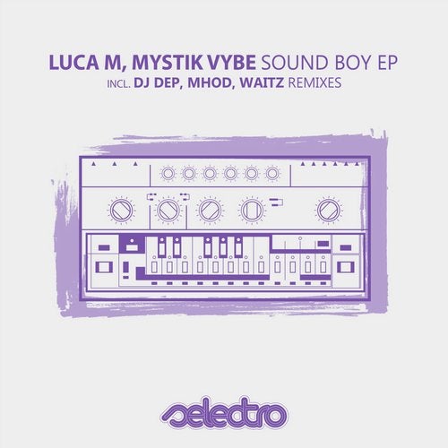 image cover: Luca M, Mystik Vybe - Sound Boy EP / Selectro