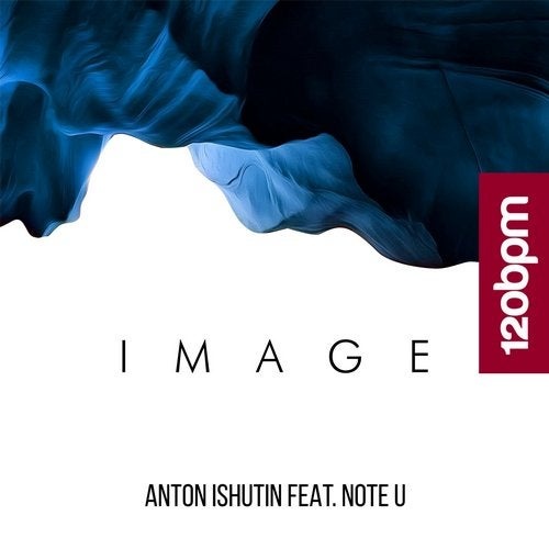 image cover: Anton Ishutin, Note U - Image / 120bpm
