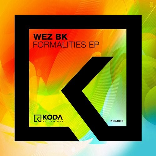 image cover: Wez BK - Formalities EP / Koda Recordings