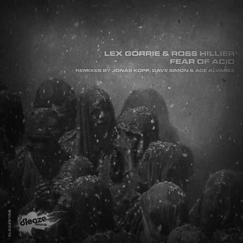 image cover: Lex Gorrie, Ross Hillier - Fear Of Acid / Sleaze Records (UK)