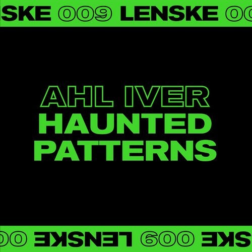 image cover: Ahl Iver - Haunted Patterns EP / Lenske