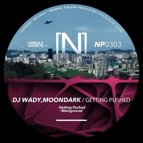 image cover: DJ Wady, MoonDark - Getting Pushed / NOPRESET Records