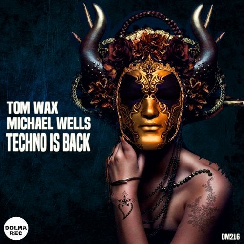 image cover: Michael Wells (UK), Tom Wax - Techno Is Back / Dolma Records
