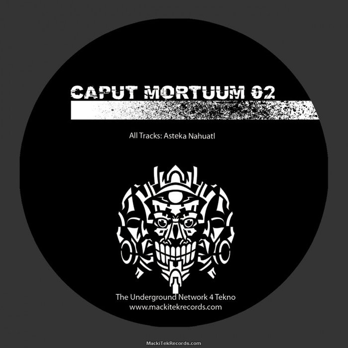 image cover: Various Artists - Caput Mortuum 02 / MackiTek Records
