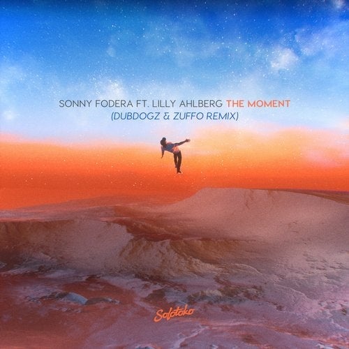 image cover: Sonny Fodera, Dubdogz, Zuffo - The Moment (feat. Lilly Ahlberg) [Dubdogz & Zuffo Remix] / SOLOTOKO
