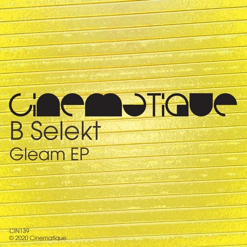 image cover: B Selekt - Gleam EP / Cinematique