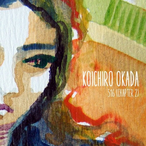 image cover: Koichiro Okada - 516 (Chapter 2) / Figura Music