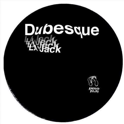 image cover: Dubesque - LA Jack / Kneaded Pains