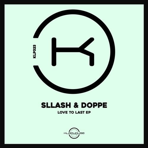 image cover: Sllash & Doppe - Love To Last / Klaphouse Records
