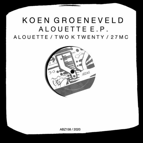 image cover: Koen Groeneveld - Alouette E.P. / Abzolut