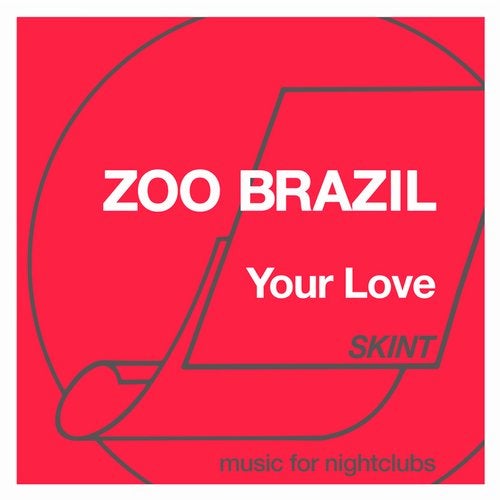 image cover: Zoo Brazil - Your Love / Skint Records