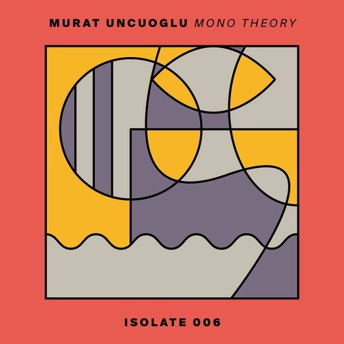 image cover: Murat Uncuoglu - Mono Theory / ISOLATE