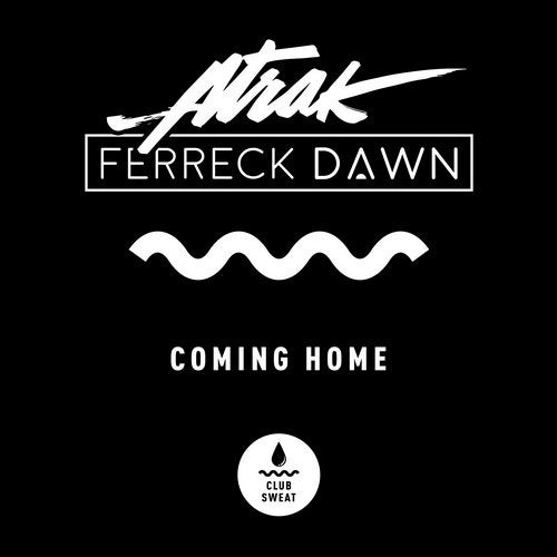 image cover: Ferreck Dawn, A-Trak - Coming Home (Extended Mix) / Club Sweat