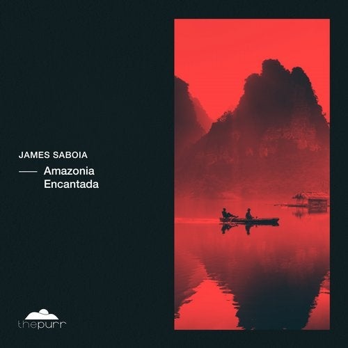 image cover: James Saboia - Amazonia Encantada / The Purr