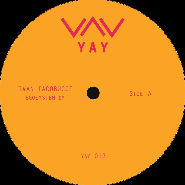 image cover: Ivan Iacobucci - Egosystem EP / Yay Recordings