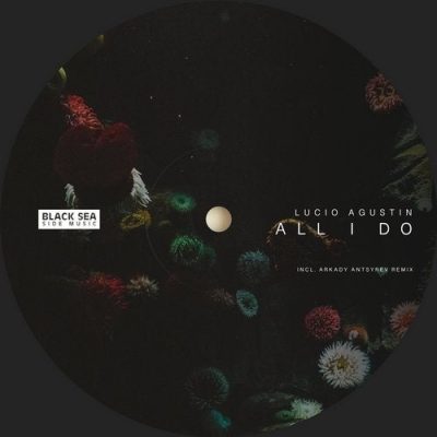 02 2020 346 09130236 Lucio Agustin - All I Do / Black Sea Side Music