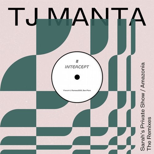 image cover: TJ Manta - Sarah's Private Show / Amazonia (The Remixes) / Intercept