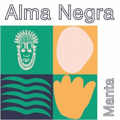 02 2020 346 09139517 Alma Negra - Manta EP / Alma Negra Records