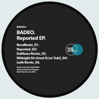 02 2020 346 09140707 BADEO - Reported EP / Blind Vision Records