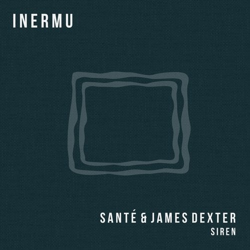 image cover: Sante, James Dexter - Siren / Inermu