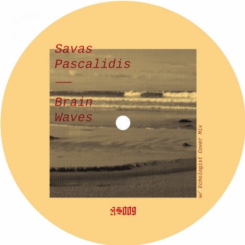 image cover: Savas Pascalidis - Brain Waves - EP (Echologist Cover Mix) / Atrophic Society