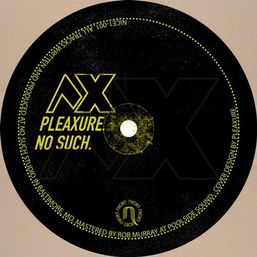 image cover: Pleaxure - No Such (+Anthony Naples, Bergsonist, MoMa Ready Remix) / NiCE1