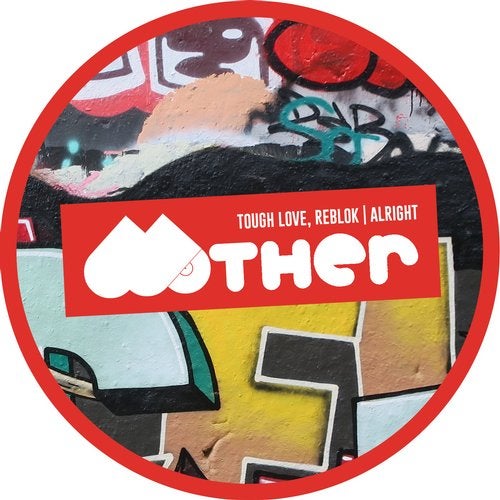 image cover: Reblok, Tough Love - Alright / Mother Recordings