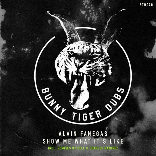 image cover: Alain Fanegas - Show Me What It's Like / Bunny Tiger Dubs