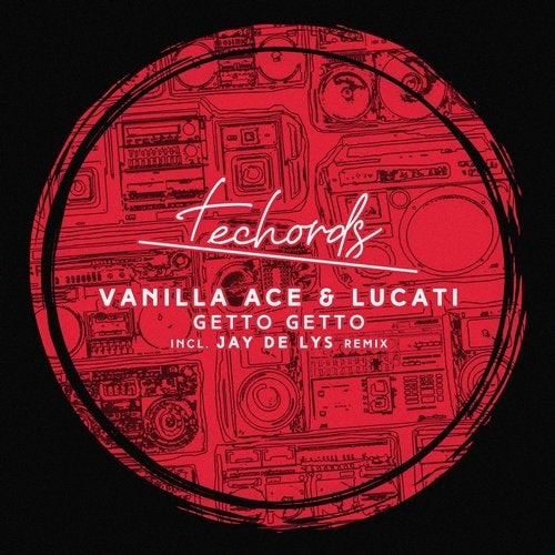 image cover: Vanilla Ace, Lucati - Getto Getto / Techords